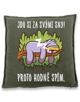 Vtipný polštář Jdu si za svými sny! - vtipný dárek pro kamarádku
