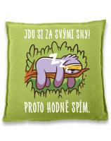 Vtipný polštář Jdu si za svými sny! - vtipný dárek pro kamarádku
