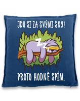 Vtipný polštář Jdu si za svými sny! - vtipný dárek pro kamarádku
