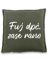Vtipný polštář s potiskem Fuj dpč, zase ráno - skvělý dárek na narozeniny