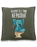 Vtipný polštář s potiskem Hlavně se z toho neposrat - originální dárek