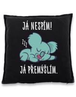 Vtipný polštář s potiskem Já nespím já přemýšlím - vtipný polštář na narozeniny